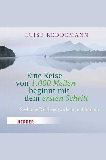 Eine Reise von 1000 Meilen beginnt mit dem ersten Schritt - Seelische Kräfte entwickeln und fördern - cover