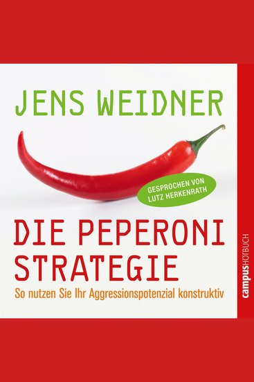 Die Peperoni-Strategie - So nutzen Sie Ihr Aggressionspotenzial konstruktiv - cover