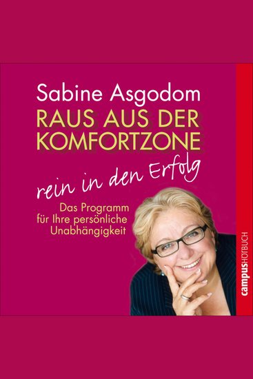 Raus aus der Komfortzone - rein in den Erfolg - Das Programm für Ihre persönliche Unabhängigkeit - cover