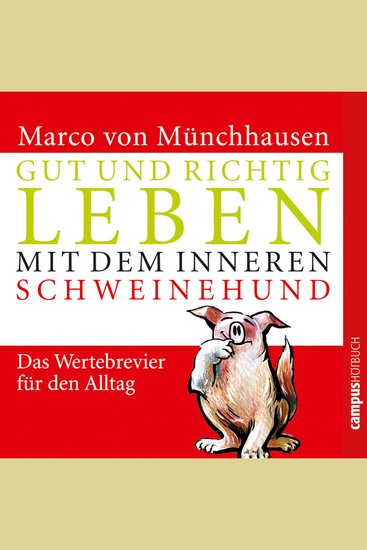 Gut und richtig leben mit dem inneren Schweinehund - Das Wertebrevier für den Alltag - cover