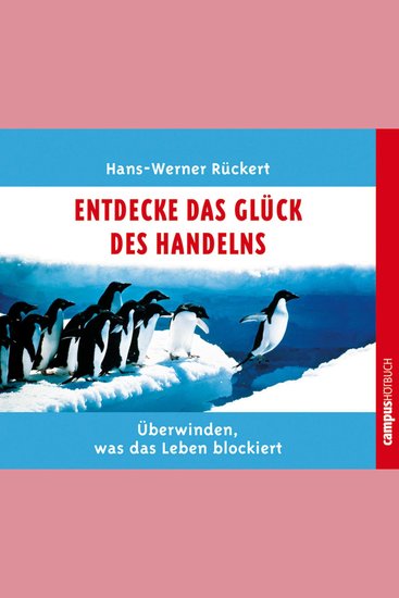 Entdecke das Glück des Handelns - Überwinden was das Leben blockiert - cover