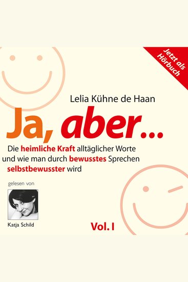 Ja aber Vol 1 - Die heimliche Kraft alltäglicher Worte und wie man durch bewusstes Sprechen selbstbewusster wird 5 ausgewählte Kapitel gelesen von Katja Schild - cover