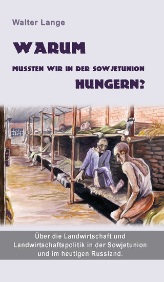 Warum mussten wir in der Sowjetunion hungern? - Über die Landwirtschaft und Landwirtschaftspolitik in der Sowjetunion und im heutigen Russland - cover