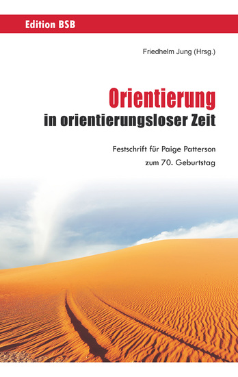 Orientierung in orientierungsloser Zeit - Festschrift für Paige Patterson zum 70 Geburtstag - cover