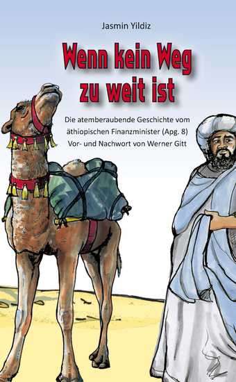 Wenn kein Weg zu weit ist - Die atemberaubende Geschichte vom äthiopischen Finanzminister (Apg) Vor- und Nachwort von Werner Gitt - cover