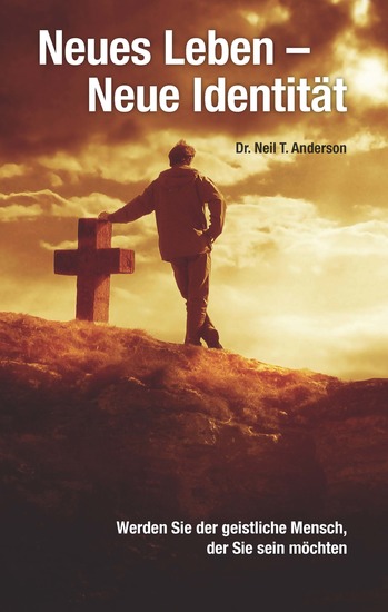 Neues Leben - neue Identität - Werden Sie der geistliche Mensch der Sie sein möchten - cover