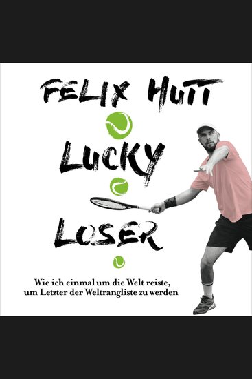 Lucky Loser - Wie ich einmal um die Welt reiste um Letzter der Weltrangliste zu werden - cover