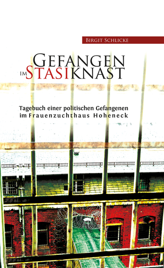 Gefangen im Stasiknast - Tagebuch einer politischen Gefangenen im Frauenzuchthaus Hoheneck - cover