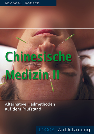 Chinesische Medizin - Alternative Heilmethode auf dem Prüfstand: Akupunktur Feng Shui Qi Gong Aikido - cover