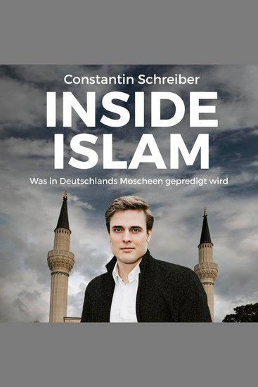 Inside Islam - Was in Deutschlands Moscheen gepredigt wird - cover