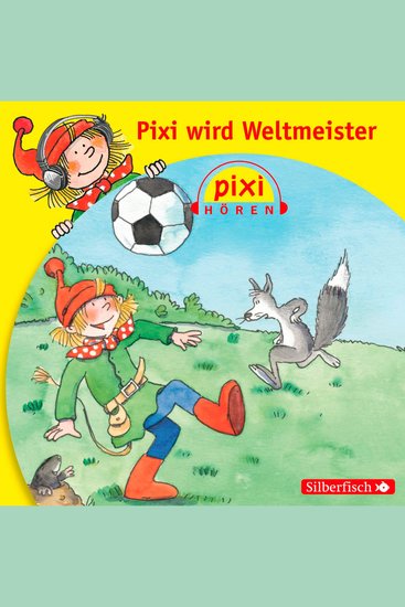 Pixi Hören: Pixi wird Weltmeister - cover