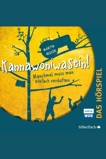 Kannawoniwasein - Hörspiele 1: Kannawoniwasein - Manchmal muss man einfach verduften - Das Hörspiel - cover