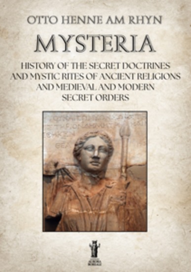 Mysteria - History of the Secret Doctrines and Mystic Rites of Ancient Religions and Medioeval and Modern Secret Orders - cover
