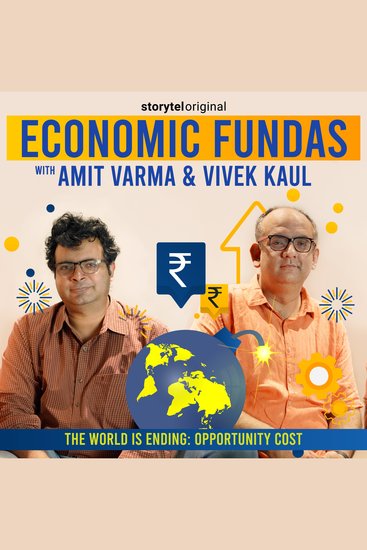 Economic Fundas Episode 3 - The World is Ending: Opportunity Cost - cover