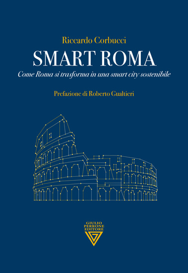 Smart Roma - Come Roma si trasforma in una smart city sostenibile - cover