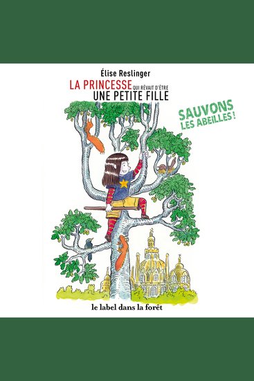 La princesse qui rêvait d'être une petite fille - Sauvons les abeilles ! - cover