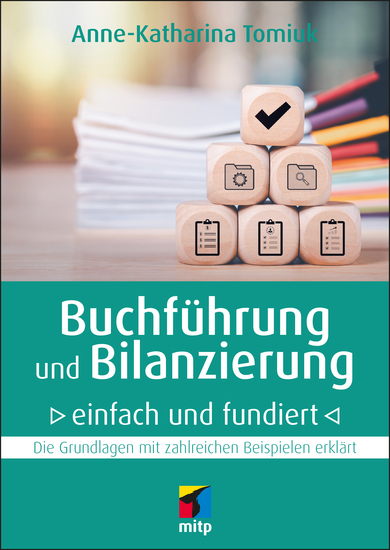 Buchführung und Bilanzierung – einfach und fundiert - Die Grundlagen mit zahlreichen Beispielen erklärt - cover