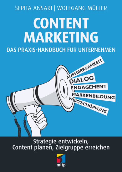 Content Marketing Das Praxis-Handbuch für Unternehmen - Strategie entwickeln Content planen Zielgruppe erreichen - cover