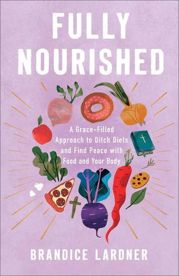 Fully Nourished - A Grace-Filled Approach to Ditch Diets and Find Peace with Food and Your Body - cover