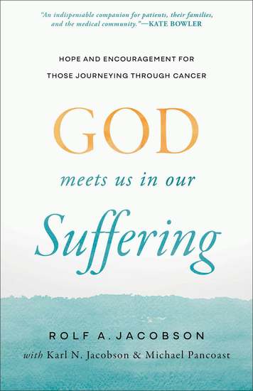 God Meets Us in Our Suffering - Hope and Encouragement for Those Journeying Through Cancer - cover
