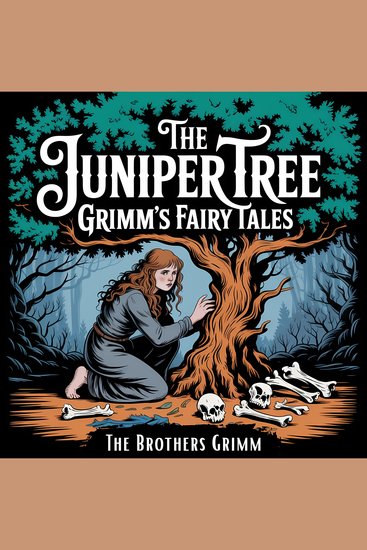 Juniper Tree The (Grimm's Fairy Tales) - A Classic Bedtime Story for Kids & Adults - cover