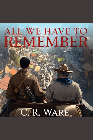 All We Have to Remember - Volume One of The Seventh Layer Saga - cover