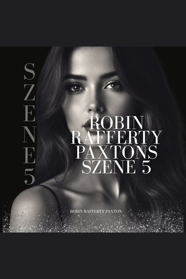 Robin Rafferty Paxtons Szene 5 - cover