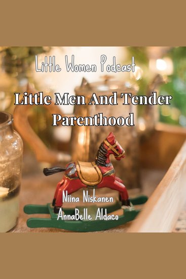 Little Men and Tender Parenthood (Little Women Podcast) - cover