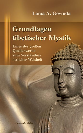 Grundlagen tibetischer Mystik: Eines der großen Quellenwerke zum Verständnis östlicher Weisheit - cover