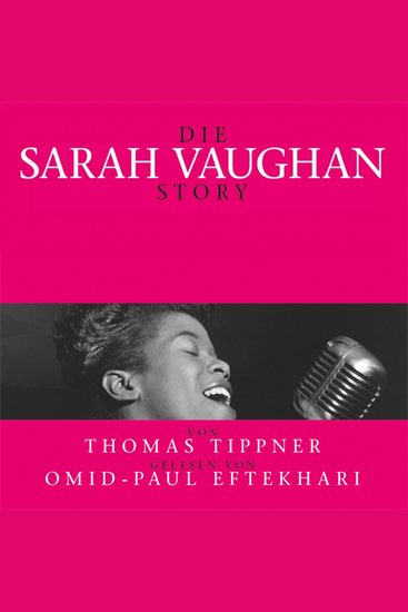 Die Sarah Vaughan Story - Von Thomas Tippner gelesen von Omid-Paul Eftekhari - cover