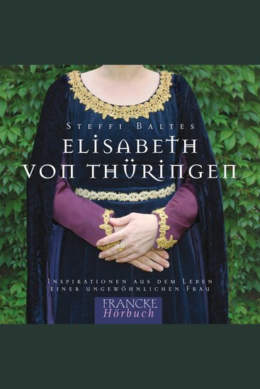 Elisabeth von Thüringen - Inspirationen aus dem Leben einer ungewöhnlichen Frau - cover