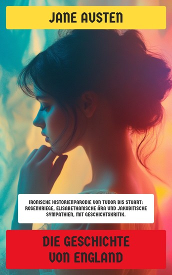 Die Geschichte von England - Ironische Historienparodie von Tudor bis Stuart - cover