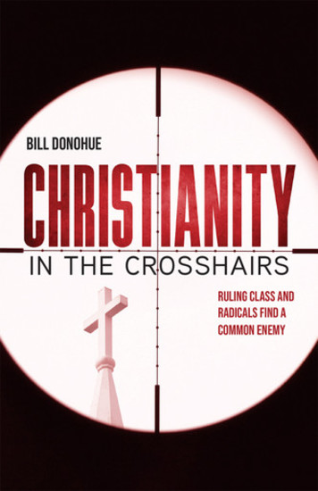 Christianity in the Crosshairs: Ruling Class and Radicals Find a Common Enemy - cover