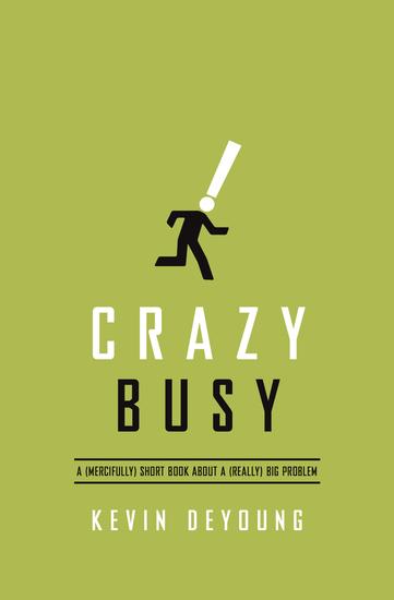 Crazy Busy - A (Mercifully) Short Book about a (Really) Big Problem - cover