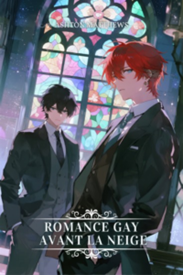 Romance Gay : Avant la Neige - Professeur Espion & Érudit en Biologie - Guerre Fantastique des Dieux Artificiels Roses en Feu Flammes Dévorantes (Science-Fiction · Héroïsme) - cover