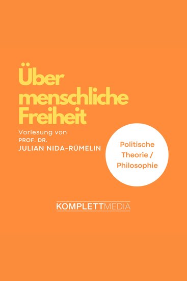 Über menschliche Freiheit - Vorlesung - cover