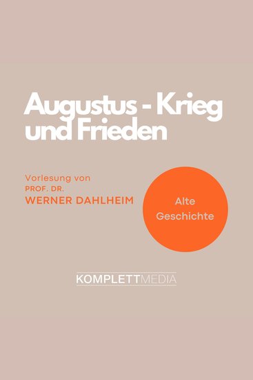 Augustus - Krieg und Frieden - Aufruhr und Bürgerkrieg - cover