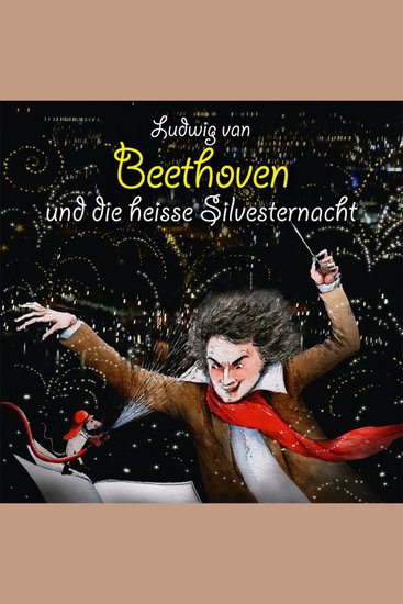 Ludwig van Beethoven und die heisse Silvesternacht - cover