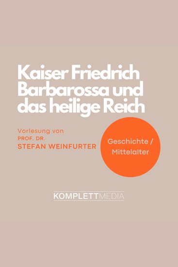 Kaiser Friedrich Barbarossa und das heilige Reich - cover