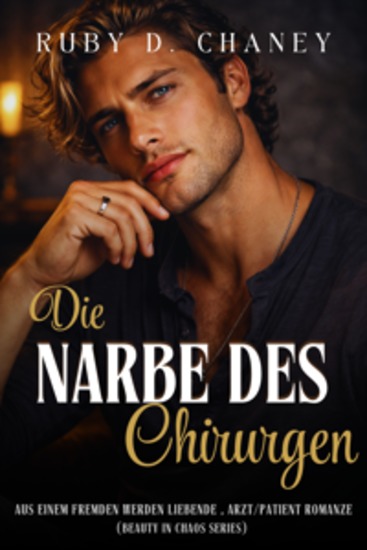 Die Narbe des Chirurgen - Aus einem Fremden werden Liebende Arzt Patient Romanze - cover
