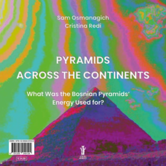 Pyramids Across the Continents - What Was the Bosnian Pyramids’ Energy Used for? - cover