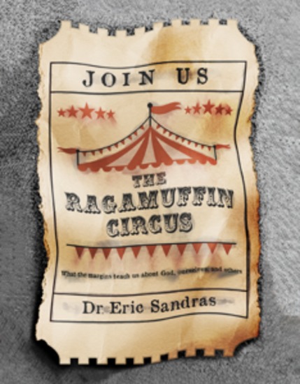The Ragamuffin Circus - What the margins teach us about God ourselves and others - cover