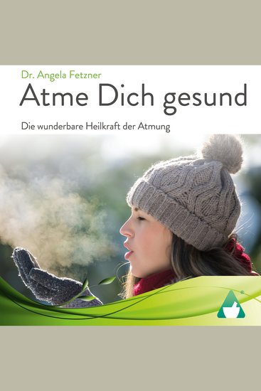 Atme Dich gesund - Die wunderbare Heilkraft der Atmung - cover