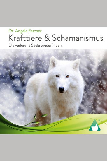 Krafttiere & Schamanismus - Die verlorene Seele wiederfinden - cover