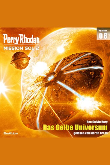 Perry Rhodan Mission SOL 2 Episode 08: Das Gelbe Universum - cover