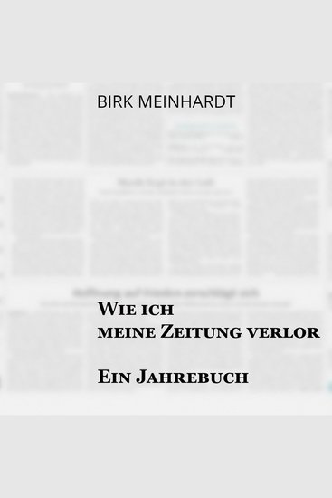 Wie ich meine Zeitung verlor - Ein Jahrebuch - cover