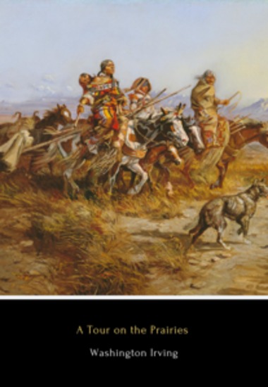 A Tour on the Prairies - An Account of Thirty Days in Deep Indian Country - cover