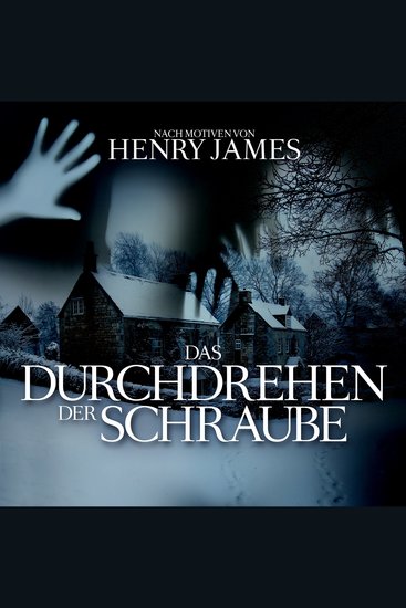 Das Durchdrehen der Schraube - nach Motiven von Henry James Bearbeitung: Thomas Tippner - cover