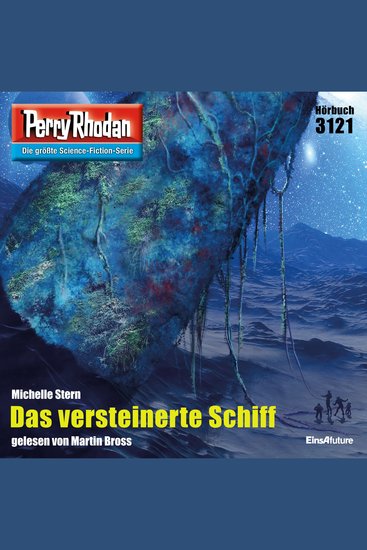 Perry Rhodan 3121: Das versteinerte Schiff - Perry Rhodan-Zyklus "Chaotarchen" - cover