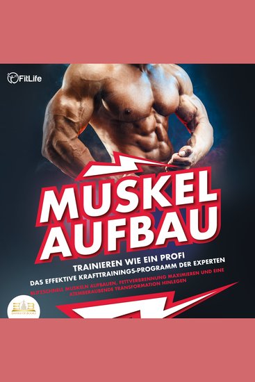 MUSKELAUFBAU - Trainieren wie ein Profi: Das effektive Krafttrainingsprogramm der Experten - Blitzschnell Muskeln aufbauen Fettverbrennung maximieren und eine atemberaubende Transformation hinlegen - cover
